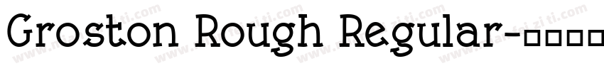 Groston Rough Regular字体转换